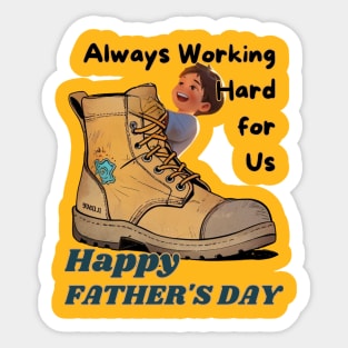 Father's day, Always Working Hard for Us: Happy Father's Day! Father's gifts, Dad's Day gifts, father's day gifts. Sticker